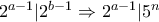 2^{a-1}|2^{b-1} \Rightarrow 2^{a-1}|5^{n}