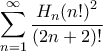 \displaystyle{\sum\limits_{n = 1}^\infty {\frac{{{H_n}{{\left( {n!} \right)}^2}}}{{\left( {2n + 2} \right)!}}} } \displaystyle{\sum\limits_{n = 1}^\infty {\frac{{{H_n}{{\left( {n!} \right)}^2}}}{{\left( {2n + 2} \right)!}}} }