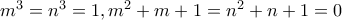m^3=n^3=1, m^2+m+1=n^2+n+1=0