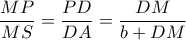 \dfrac{MP}{MS}=\dfrac{PD}{DA}=\dfrac{DM}{b+DM}