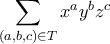 \displaystyle{ \sum_{(a,b,c) \in T} x^ay^bz^c}