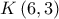 K\left( {6,3} \right)
