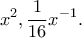 \displaystyle{x^2,\frac{1}{16}x^{-1}.}