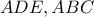 \displaystyle{ADE, ABC}