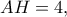 AH=4,