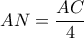 \displaystyle  AN=\frac{AC}{4}