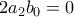 2a_{2}b_{0}=0