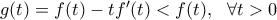 g(t)=f(t)-tf'(t)<f(t), \ \ \forall t>0