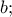 b; b;