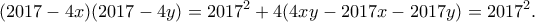 \displaystyle{ (2017-4x)(2017-4y) = 2017^2 + 4(4xy - 2017x - 2017y) = 2017^2. }