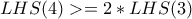 LHS(4)>=2*LHS(3)