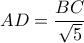 AD=\dfrac{BC}{\sqrt{5}}