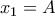 x_1=A