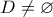 D\neq \varnothing