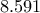\displaystyle{ 8.591}
