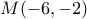M(-6,-2)