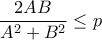 \displaystyle{ \dfrac {2AB}{A^2+B^2} \le p}