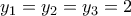 \displaystyle{y_1=y_2=y_3=2}