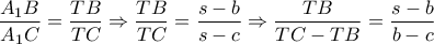 \dfrac{{{A_1}B}}{{{A_1}C}} = \dfrac{{TB}}{{TC}} \Rightarrow \dfrac{{TB}}{{TC}} = \dfrac{{s - b}}{{s - c}} \Rightarrow \dfrac{{TB}}{{TC - TB}} = \dfrac{{s - b}}{{b - c}}