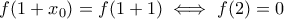 f(1+x_0)=f(1+1)\iff f(2)=0