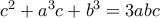 c^2 +a^3c +b^3=3abc