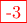 \displaystyle{{\color{red}\fbox{-3}}}