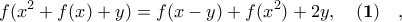\displaystyle{  f(x^2+f(x)+y) = f(x-y)+f(x^2)+2y,\quad (\bf 1)\quad    ,}