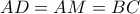 AD=AM=BC
