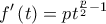 \displaystyle{f'\left( t \right) = p{t^{\frac{p}{2} - 1}}}