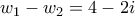 w_{1}-w_{2}=4-2i