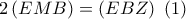 2\left( {EMB} \right) = \left( {EBZ} \right)\,\,\left( 1 \right)