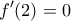 \displaystyle{f^\prime(2)=0}