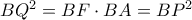 BQ^2=BF \cdot BA=BP^2