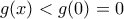 g(x)<g(0)=0