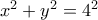 x^2+y^2=4^2