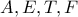 A,E,T,F