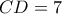 CD = 7