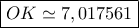 \boxed{OK\simeq 7,017561} \boxed{OK\simeq 7,017561}