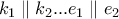 k_{1}\parallel k_{2}...e_{1}\parallel e_{2}