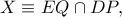 X\equiv EQ\cap DP, X\equiv EQ\cap DP,