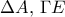 \Delta A, \, \Gamma E