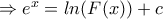 \Rightarrow e^{x}=ln(F(x))+c \Rightarrow e^{x}=ln(F(x))+c