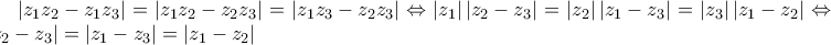 \left|z_{1}z_{2}-z_{1}z_{3} \right|=\left|z_{1}z_{2}-z_{2}z_{3} \right|=\left|z_{1}z_{3}-z_{2}z_{3} \right|\Leftrightarrow \left 
|z_{1} \right|\left|z_{2}-z_{3} \right|=\left|z_{2} \right|\left|z_{1}-z_{3} \right|=\left|z_{3} \right|\left|z_{1}-z_{2} \right|\Leftrightarrow\left 
|z_{2}-z_{3} \right|=\left|z_{1}-z_{3} \right|=\left|z_{1}-z_{2} \right|