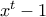 x^t-1