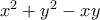 x^2 + y^2 - xy