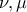 \displaystyle{\nu , \mu}