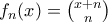 f_n(x) = \binom{x+n}{n}