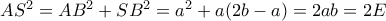 AS^2=AB^2+SB^2=a^2 +a(2b-a) = 2ab = 2E