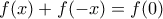 f(x)+f(-x)=f(0)
