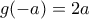 \displaystyle g(-a)=2a \displaystyle g(-a)=2a